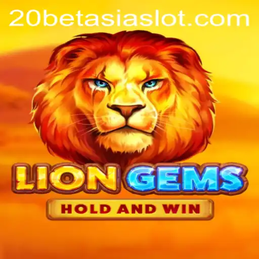 LionGems: Unleashing Strategy and Fortune in 20bet Asia