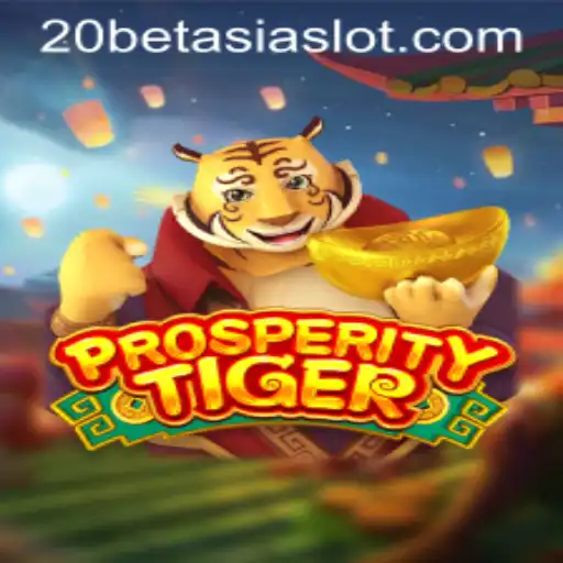 ProsperityTiger: A Roaring Adventure in 20bet Asia